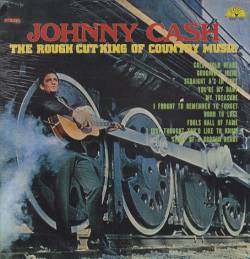 Johnny Cash : The Rough Cut King of Country Music